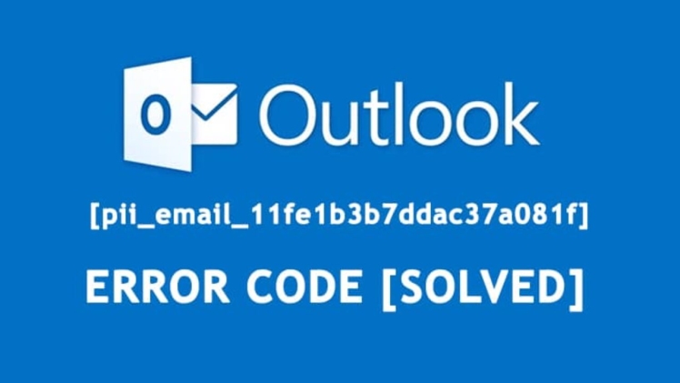 Photo of How To Fix [pii_email_11fe1b3b7ddac37a081f] Error Code [Solved]