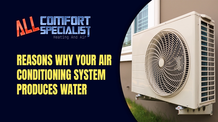 Photo of Reasons Why Your Air Conditioning System Produces Water