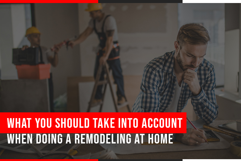 Photo of What You Should Take Into Account When Doing A Remodeling At Home